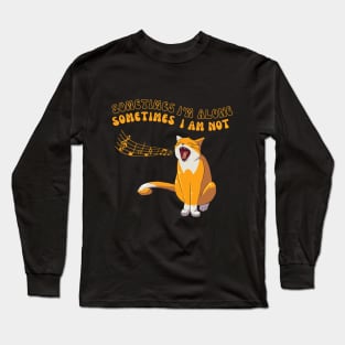 Sometimes I'm Alone (Lonely Cat) Long Sleeve T-Shirt